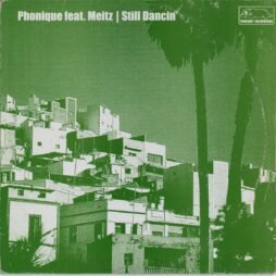 Phonique Feat. Meitz - Still Dancin' (G+)
