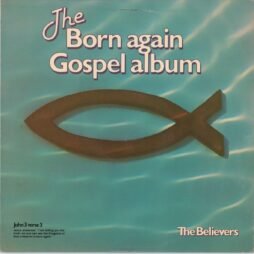 The Believers - The Born Again Gospel Album (VG+)