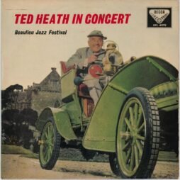 Ted Heath And His Music - Ted Heath In Concert (Beaulieu Jazz Festival) (G+)