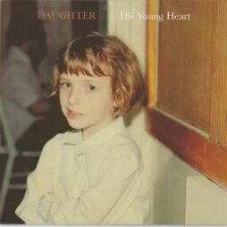 Daughter - His Young Heart (G+) (10")