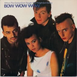 Bow Wow Wow - When The Going Gets Tough, The Tough Get Going (VG+)