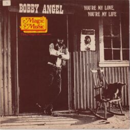 Bobby Angel - You're My Love, You're My Life (VG+/VG)