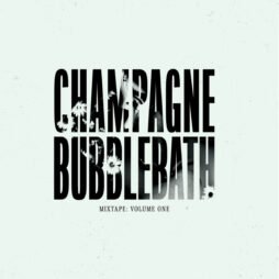 Champagne Bubblebath - Mixtape: Volume One (Coke Bottle Clear Vinyl)