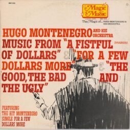 Hugo Montenegro And His Orchestra - Music From 'A Fistful Of Dollars', 'For A Few Dollars More' & 'The Good, The Bad And The Ugly' (G+)