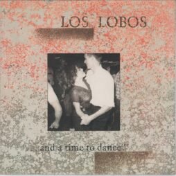 Los Lobos - ...And A Time To Dance (VG+/VG)