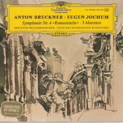 Anton Bruckner ‧ Eugen Jochum ‧ Berliner Philharmoniker ‧ Chor Des Bayerischen Rundfunks - Symphonie Nr. 4 "Romantische" ‧ 5 Motetten (VG/VG+) (2LP)