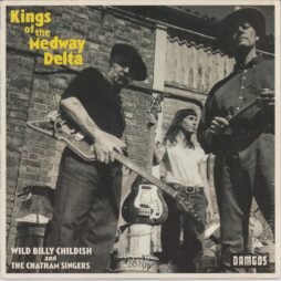 Wild Billy Childish And The Chatham Singers - Kings Of The Medway Delta (VG+)