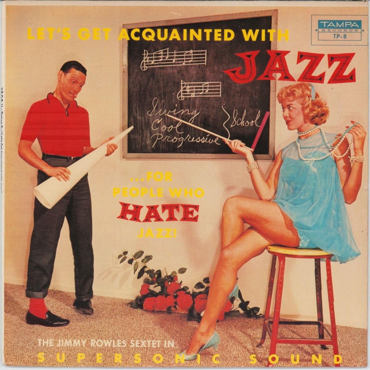 The Jimmy Rowles Sextet - Let's Get Acquainted With Jazz ...For People Who Hate Jazz! (G+)