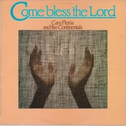 Cam Floria And The Continentals - Come Bless The Lord (Over Sixty Scripture Praise Songs) (G+/VG)