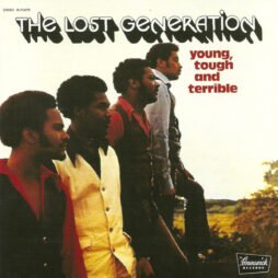 The Lost Generation - Young, Tough And Terrible