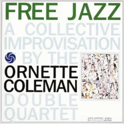 The Ornette Coleman Double Quartet - Free Jazz (2LP) (45RPM) (Audiophile)