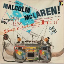 Malcolm McLaren And The World Famous Supreme Team Radio Show - D'ya Like Scratchin' (VG+) (12")