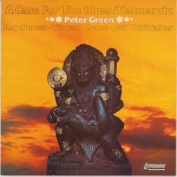 Peter Green - A Case For The Blues / Katmandu (VG+)