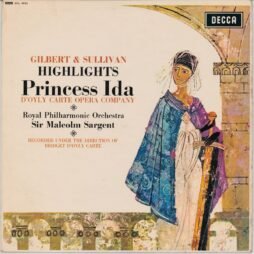 D'Oyly Carte Opera Company, Sir Malcolm Sargent, Royal Philharmonic Orchestra, Kenneth Sandford, Philip Potter, John Reed , Donald Adams, Ann Hood, Elizabeth Harwood, Valérie Masterson  - Princess Ida: Highlights (VG+/G+)