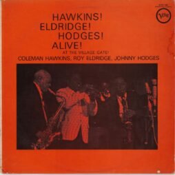 Coleman Hawkins, Roy Eldridge, Johnny Hodges  - Hawkins! Eldridge! Hodges! Alive! At The Village Gate! (VG+/G+)
