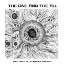 Modise Sekgothe, Siya Makuzeni & Shane Cooper - The One And The All