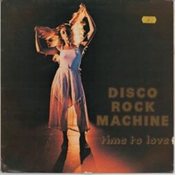 Disco Rock Machine - Time To Love (G+) (12")