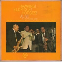 Coleman Hawkins, Roy Eldridge, Johnny Hodges - Hawkins! Eldridge! Hodges! Alive! At The Village Gate! (G/G+)