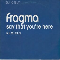 Fragma - Say That You're Here (Remixes) (VG+/G+) (12")