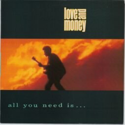 Love And Money - All You Need Is... (VG+)