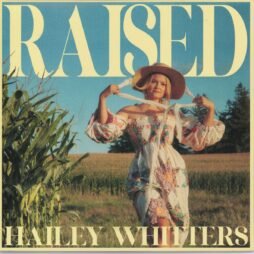Hailey Whitters - Raised (VG+) (2LP) (Clear Vinyl)