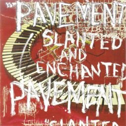 Pavement - Slanted And Enchanted