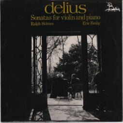 Delius - Ralph Holmes, Eric Fenby - Sonatas For Violin And Piano (VG/G+)