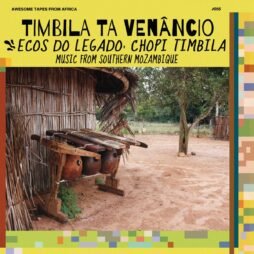 Pre-Order: Timbila Ta Venancio - Ecos Do Legado: Chopi Timbila Music from Southern Mozambique